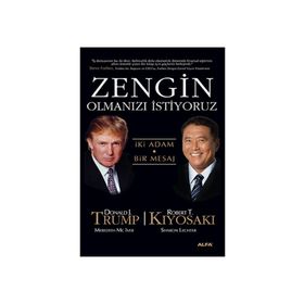 Zengin Olmanızı İstiyoruz İki Adam Bir Mesaj - Robert T. Kiyosaki - Donald Trump