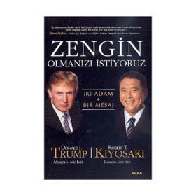 Zengin Olmanızı İstiyoruz İki Adam Bir Mesaj - Robert T. Kiyosaki - Donald Trump