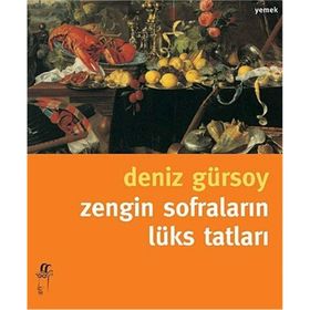 ZENGIN SOFRALARIN LÜKS TATLARI - DENIZ GÜRSOY
