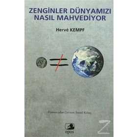 ZENGINLER DÜNYAMIZI NASIL MAHVEDIYOR - HERVE KEMPF