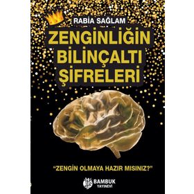 Zenginliğin Bilinçaltı Şifreleri - Rabia Sağlam