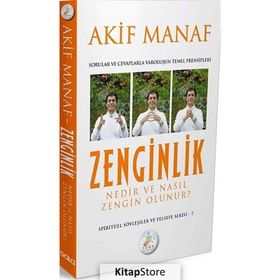 Zenginlik Nedir ve Nasıl Zengin Olunur? Sorular ve Cevaplarla Varoluşun Temel Prensipleri - Akif Manaf