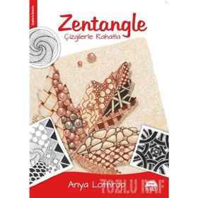 Zentangle - Çizgilerle Rahatla - Anya Lothrop