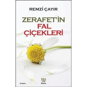 Zerafet’in Fal Çiçekleri - Remzi Çayır