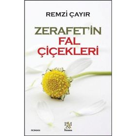 Zerafet’in Fal Çiçekleri - Remzi Çayır