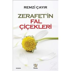Zerafet’in Fal Çiçekleri - Remzi Çayır