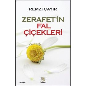 Zerafet’in Fal Çiçekleri - Remzi Çayır