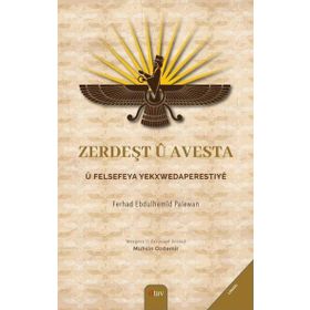 Zerdeşt U Avesta U Felsefeya Yekxwedaperestiye Ferhad Ebdulhemid Palewan Sitav Yayınevi