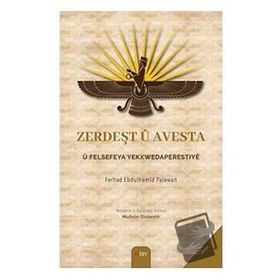 Zerdeşt U Avesta U Felsefeya Yekxwedaperestiye Ferhad Ebdulhemid Palewan Sitav Yayınevi