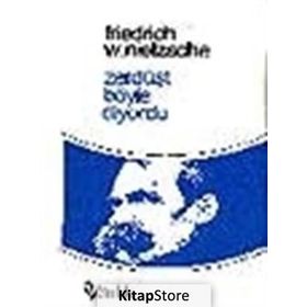 ZERDÜŞT BÖYLE DIYORDU - FRIEDRICH WILHELM NIETZSCHE