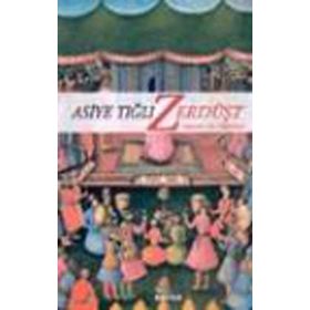 ZERDÜŞT HAYATI VE ÖĞRETİSİ - ASIYE TIĞLI