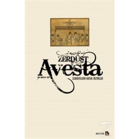 ZERDÜŞTİLERİN KUTSAL METINLERI - JAMES DARMESTETER