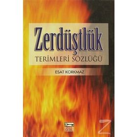 Zerdüştlük Terimleri Sözlüğü / Esat Korkmaz / Anahtar Kitaplar Yayınevi