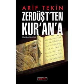 Zerdüşt'ten Kur'an'a - Arif Tekin