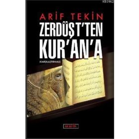 Zerdüşt'ten Kur'an'a - Arif Tekin