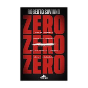 Zero Zero Zero - Roberto Saviano