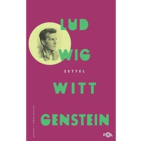ZETTEL - LUDWIG WITTGENSTEIN