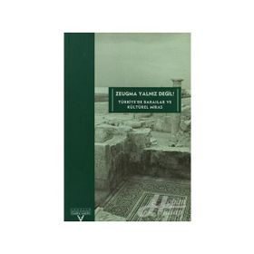 ZEUGMA YALNIZ DEĞİL TÜRKİYE'DE BARAJLAR VE KÜLTÜREL MIRAS - KOLEKTIF