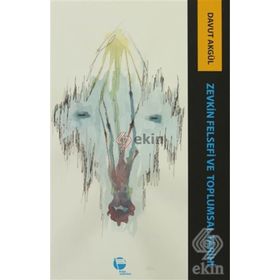 Zevkin Felsefesi ve Toplumsal Tarih - Davut Akgül