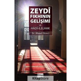 Zeydi Fıkhının Gelişimi ve Hadi-İlelhak Ahmet Ekinci
