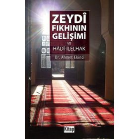 Zeydi Fıkhının Gelişimi ve Hadi-İlelhak Ahmet Ekinci