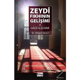 Zeydi Fıkhının Gelişimi ve Hadi-İlelhak Ahmet Ekinci