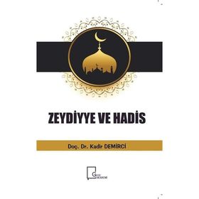 Zeydiyye Ve Hadis - Kadir Demirci