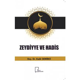 Zeydiyye Ve Hadis - Kadir Demirci