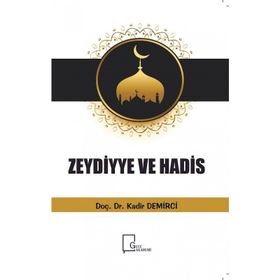 Zeydiyye Ve Hadis - Kadir Demirci