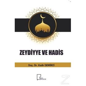 Zeydiyye Ve Hadis - Kadir Demirci