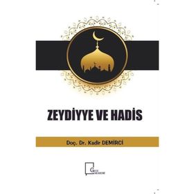 Zeydiyye Ve Hadis - Kadir Demirci