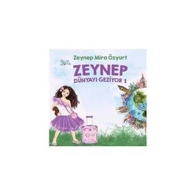 Zeynep Dünyayı Geziyor 1 - Zeynep Mira Özyurt