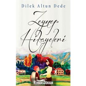 Zeynep Hikayeleri - Dilek Altun Dede
