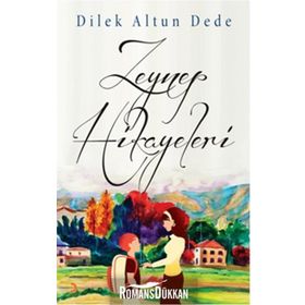 Zeynep Hikayeleri - Dilek Altun Dede
