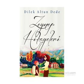 Zeynep Hikayeleri - Dilek Altun Dede