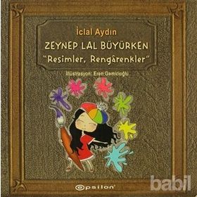ZEYNEP LAL BÜYÜRKEN RESIMLER RENGÂRENKLER - İCLAL AYDIN