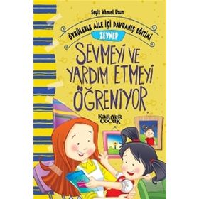 Zeynep Sevmeyi ve Yardım Etmeyi Öğreniyor - Seyit Ahmet Uzun