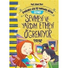 Zeynep Sevmeyi ve Yardım Etmeyi Öğreniyor - Seyit Ahmet Uzun