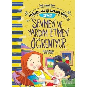 Zeynep Sevmeyi ve Yardım Etmeyi Öğreniyor - Seyit Ahmet Uzun