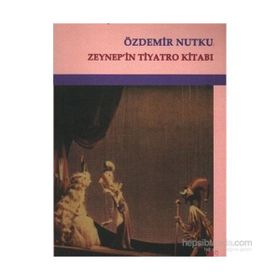 ZEYNEP'IN TIYATRO KİTABI - ÖZDEMİR NUTKU