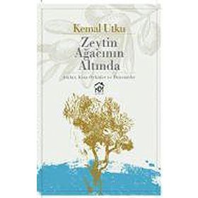 Zeytin Ağacının Altında: Anılar, Kısa Öyküler ve Denemeler