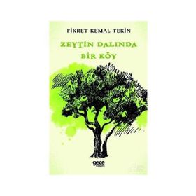 Zeytin Dalında Bir Köy - Fikret Kemal Tekin