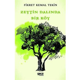Zeytin Dalında Bir Köy - Fikret Kemal Tekin