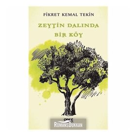 Zeytin Dalında Bir Köy - Fikret Kemal Tekin