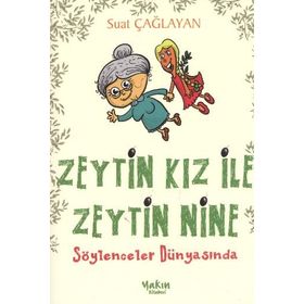 ZEYTIN KIZ ILE ZEYTIN NINE SÖYLENCELER DÜNYASINDA - SUAT ÇAĞLAYAN