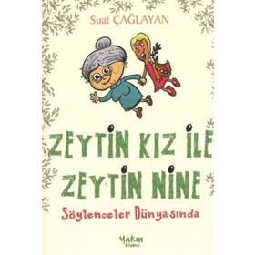 ZEYTIN KIZ ILE ZEYTIN NINE SÖYLENCELER DÜNYASINDA - SUAT ÇAĞLAYAN