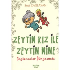 ZEYTIN KIZ ILE ZEYTIN NINE SÖYLENCELER DÜNYASINDA - SUAT ÇAĞLAYAN