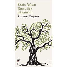 Zeytin Kokulu Kuzey Ege Lokantaları - Tarkan Kaynar