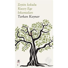 Zeytin Kokulu Kuzey Ege Lokantaları - Tarkan Kaynar