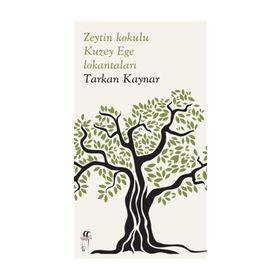 Zeytin Kokulu Kuzey Ege Lokantaları - Tarkan Kaynar